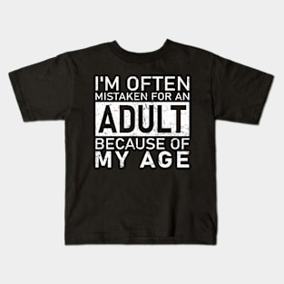 Sarcastic Phrases- I'm Often Mistaken For An Adult Because Of My Age Kids T-Shirt